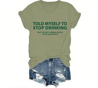 I Told Myself I Should Stop Drinking Shirt, Told My Self to Stop Drinking Shirt, Drinking- Shirts for Men Green