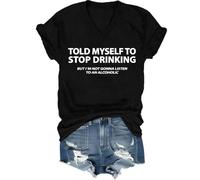 I Told Myself I Should Stop Drinking Shirt, Told My Self to Stop Drinking Shirt, Drinking- Shirts V Neck for Men