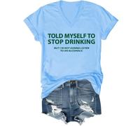 I Told Myself I Should Stop Drinking Shirt, Told My Self to Stop Drinking Shirt, Drinking- Shirts V Neck for Men