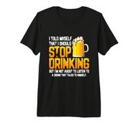 I Told Myself that I Should Stop Drinking Beer Lover Drink Premium T-Shirt