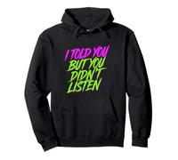 I Told You But You Didn't Listen Cryptocurrency ----- Pullover Hoodie