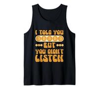 I Told You But You Didn't Listen Cryptocurrency Tank Top