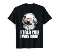 I Told You I was Right Karl Marx Sunglasses Communist Meme T-Shirt