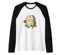 I Told You I was Sick Funny Tombstone Raglan Baseball Tee