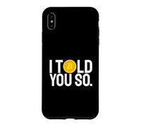 I Told You So Bitcoin BTC Crypto Funny Trader Design Case for iPhone XS Max