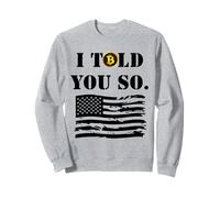 I Told You So Bitcoin Funny Cryptocurrency Trader Tee Sweatshirt