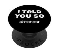I Told You So Bittensor PopSockets Adhesive PopGrip