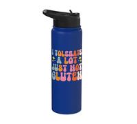 I Tolerate A Lot Just Not Gluten Stainless Steel Insulated Water Bottle