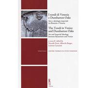 I Tondi Di Venezia E Dumbarton Oaks / The Tondi in Venice and Dumbarton Oaks: Arte E Ideologia Imperiale Tra Bisanzio E Venezia / Art and Imperial Ideology Between Byzantium and Venice: 21 (Venetiana)