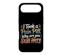I Took A Pain Pill Why Are You Still Here Sarcasm |- Case for iPhone Air