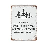 I Took A Walk In The Woods And Came Out Taller Than The Trees Tin Sign,Home Decor Wall Art,Nature Postervintage Metal Signs For Fun Home Decor Bar 8x12inch