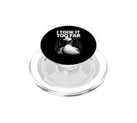 I Took It Too Far Funny Goose Meme Humor PopSockets PopGrip for MagSafe
