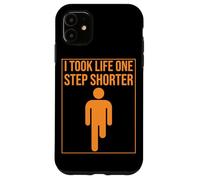 I Took Life One Step Shorter Amputee Leg Humor Amputated Leg Case for iPhone 11