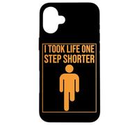 I Took Life One Step Shorter Amputee Leg Humor Amputated Leg Case for iPhone 16 Plus