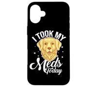 I Took My Meds Today Dog Lover Therapy Golden Retriever Case for iPhone 16 Plus