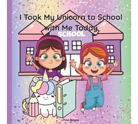 I took My Unicorn to School