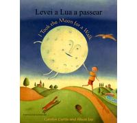 I Took the Moon for a Walk