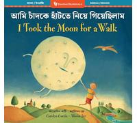 I Took the Moon for a Walk (Bilingual Bengali & English) (Barefoot Bilinguals)