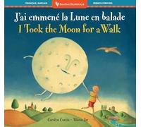 I Took the Moon for a Walk (Bilingual French & English) (Barefoot Bilinguals)