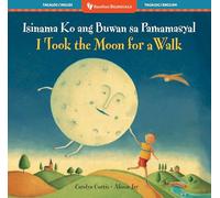 I Took the Moon for a Walk (Bilingual Tagalog & English) (Barefoot Bilinguals)