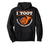 I Toot What's Your Superpower Brass Band French Horn Player Pullover Hoodie