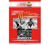 I TORMENTATI ANNI '70: DAL 1970 AL 1980: DALLA FAME DI GOL DI PIETRO U TURCU ALLA TESTA DI ROBERTO ALIAS PENNA BIANCA, CON LA RAFFINATA FANTASIA DEL BECCA (LA SERIE "A" a fumetti)