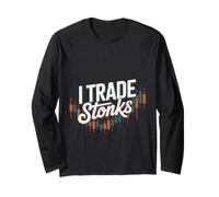 I Trade Stonks Meme Market Investor -- Long Sleeve T-Shirt