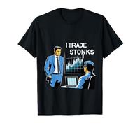 I Trade Stonks Meme Market Investor |- T-Shirt