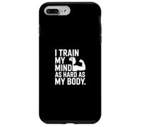 I Train My Mind As Hard As My Body Motivation Case for iPhone 7 Plus/8 Plus