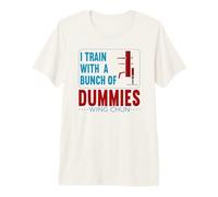 I Train with A Bunch of Dummies Wing Chun Martial Arts Premium T-Shirt