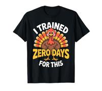 I Trained Zero Days Turkey Snack Time Humor T-Shirt