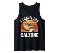 I Travel for Calzone Foodie Adventure Lovers Italian Cuisine Tank Top