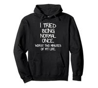 I Tried Being Normal Once Sarcastic Funny Quote Pullover Hoodie, Adult Unisex, Black, Small