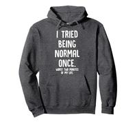 I Tried Being Normal Once Worst Two Minutes of My Life Pullover Hoodie