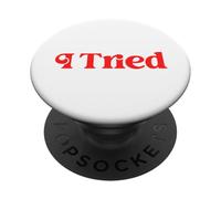 I Tried Funny Sarcastic Minimalist Quote Sarcasm Effort Pun PopSockets Adhesive PopGrip