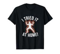 I Tried it at, Home Funny Stuntman Sarcastic T-Shirt