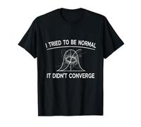 I Tried to Be Normal It Did Not Converge Math Pun T-Shirt