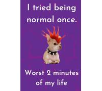 I tried to be normal once: funny lined notebook: A 6x9" notebook with 120 blank lined pages for you to explore your thoughts, journal, set goals and much more.