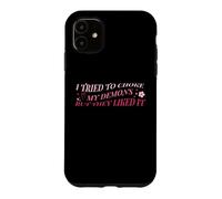 I Tried To Choke My Demons But They Liked It Funny Naughty Case for iPhone 11
