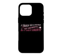 I Tried To Choke My Demons But They Liked It Funny Naughty Case for iPhone 16 Pro Max