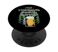 I Tried To Drink Responsibly Turns Out I'm A Chaotic Drinker PopSockets Adhesive PopGrip