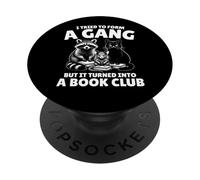 I Tried to Form A Gang But It Turned Into A Book Club Cat PopSockets Adhesive PopGrip