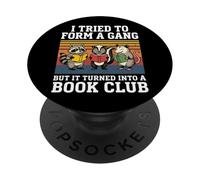 I Tried To Form A Gang But It Turned Into A Book Club PopSockets Adhesive PopGrip