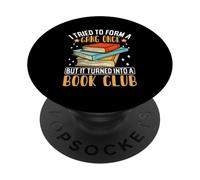 I Tried To Form A Gang Once But It Turned Into A Book Club PopSockets Adhesive PopGrip