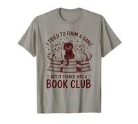 I Tried to Form A Gang Turned Into A Book Club Cats T-Shirt