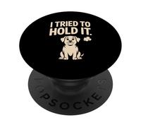 I Tried To Hold It Dog Fart Humor PopSockets Adhesive PopGrip