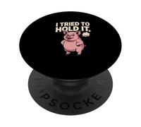 I Tried To Hold It Funny Farting Pig Joke PopSockets Adhesive PopGrip