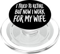 I Tried To Retire But Now I Work For My Wife PopSockets PopGrip for MagSafe