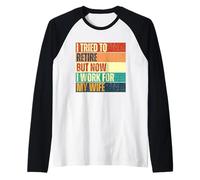I Tried To Retire But Now I Work For My Wife Retro Vintage Raglan Baseball Tee