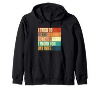 I Tried To Retire But Now I Work For My Wife Retro Vintage Zip Hoodie